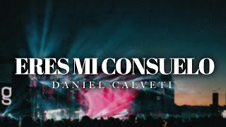 Daniel Calveti  Eres Mi Consuelo [upl. by Hawger]