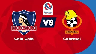 COLOCOLO VS COBRESAL EN VIVOCOLOCOLO X COBRESAL AO VIVO CAMPEONATO CHILENO [upl. by Haseena872]