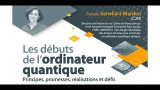 Les débuts de lordinateur quantique  par Pascale SenellartMardon [upl. by Sedinoel]