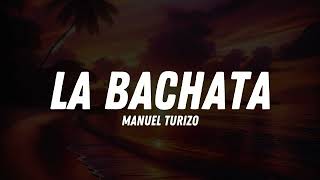 Manuel Turizo  LA BACHATA Lyric Video [upl. by Hart]