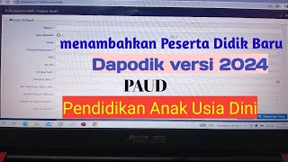 PAUD  Cara Menambahkan Peserta Didik Baru Dapodik versi 2024 [upl. by Cy]