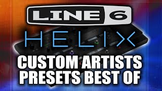 Line 6 Helix Custom Artists Presets  BEST OF PACK [upl. by Aziza]