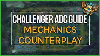 Challengers ADC Guide to Mechanics Counterplay [upl. by Cirala]