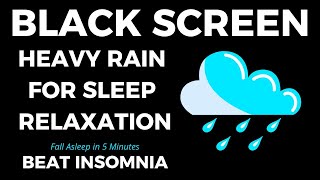 Heavy Rain Dark Screen Soothes Sleep  Gentle Rain to Relaxation amp Beat Insomnia Black Screen [upl. by Afatsuom]