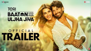 Teri Baaton Mein Aisa Uljha Jiya  Official Trailer  Shahid Kapoor amp Kriti SanonDinesh V 9thFeb [upl. by Aeel]