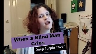 Deep Purple  When a Blind Man Cries  Singthrough  Vocal Cover [upl. by Ipoillak]