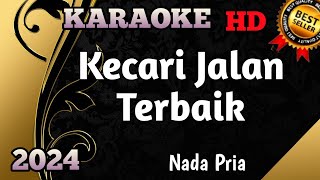 Kucari Jalan Terbaik  Karaoke Pop Nada Pria Versi Terbaru KN7000 [upl. by Christoffer]