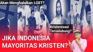 Bagaimana Kalau Seandainya Indonesia Mayoritas Beragama Kristen [upl. by Beckerman]