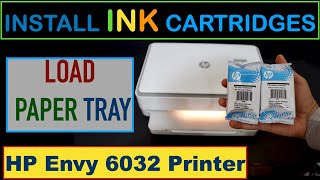 HP Envy 6032 Load Paper amp Install Ink Cartridges [upl. by Notsahc]