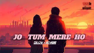 Abuv jain Jo tum mere ho slowrever lofi song [upl. by Soneson]