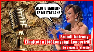 Szandibotrány Elhajtott a jótékonysági koncertről de a gázsit felvette  Rendben van ez így [upl. by Maleen421]