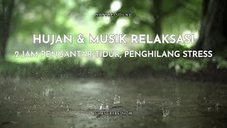 2 jam Hujan dan Musik pengantar tidur penghilang stress Teman Belajar untuk meditasi amp yoga [upl. by Bowyer313]