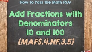 How to Pass the Math FSA 4th  Add Fractions with Denominators 10 and 100 [upl. by Novah]