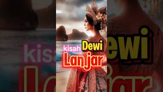 kisah dewi lanjar penguasa laut utara legendaris facts legendarakyat indonesia [upl. by Ayana5]