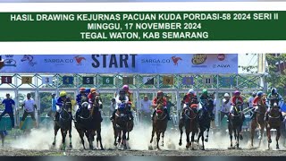 HASIL DRAWING KEJURNAS PACUAN KUDA PORDASI KE 58 SERI 2 THN 2024  SALATIGA TEGAL WATO [upl. by Acherman352]