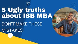 5 Ugly Truths about ISB MBA [upl. by Gelya238]