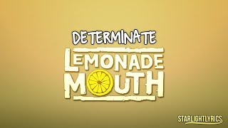 Lemonade Mouth  Determinate Lyrics HD [upl. by Ruelle]