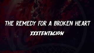 XXXTentacion  the remedy for a broken heart Lyrics 🎵 [upl. by Cele]