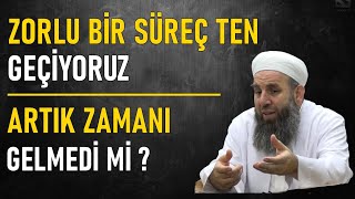 ZORLU BİR SÜREÇTEN GEÇİYORUZ PEKİ SİZCE ARTIK ZAMANI GELMEDİ Mİ  Ali Haydar Küpelioğlu Hocaefendi [upl. by Bainter260]