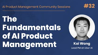 Fundamentals of AI Product Management  AI PM Community Session 32 [upl. by Ahtelrac]