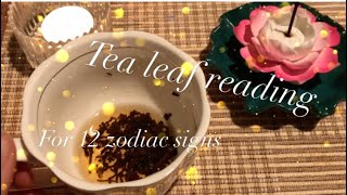 Tealeaf Reading for 12 zodiac signs predictions future 2024 [upl. by Anilorac575]