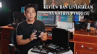 Review bàn livestream AVmatrix PVS0613U [upl. by Ludlow]