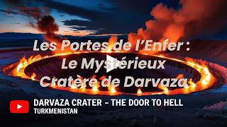 Les Portes de lEnfer  Le Mystérieux Cratère de Darvaza [upl. by Lauhsoj35]