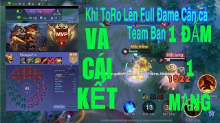 Khi Toro Lên Full Đame—VÀ CÁI KẾT—1Đấm 1Mạng Khiến Team Bạn Khóc Thét [upl. by Cynde]