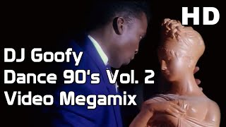 DJ Goofy  Dance 90s Vol 2 Video Megamix [upl. by Phiona]