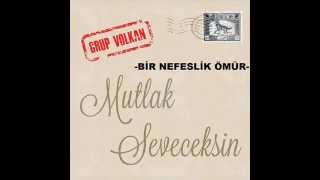 Grup VOLKAN BİR NEFESLİK ÖMÜR [upl. by Encrata]