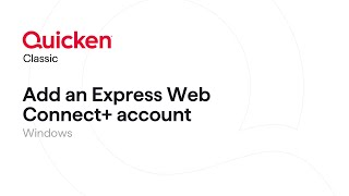 Quicken Classic for Windows  How to add an Express Web Connect account [upl. by Seften]