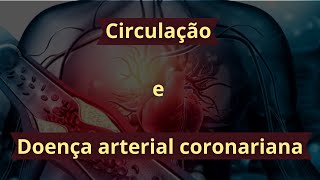 Circulação e doença arterial coronariana  Fisiologia Humana [upl. by Amargo290]