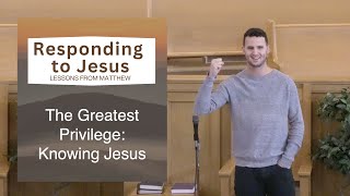 The Greatest Privilege Knowing Jesus [upl. by Minetta]