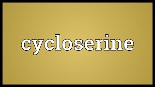 Cycloserine Meaning [upl. by Les981]