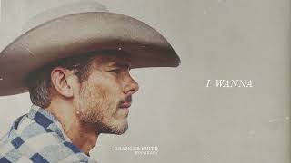 Granger Smith  I Wanna Official Audio [upl. by Parthinia]