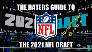 The Haters Guide to the 2021 NFL Draft [upl. by Arleyne]