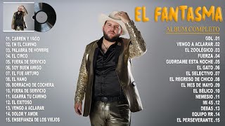 El Fantasma 2024  Grandes Éxitos Mix 2024  El Fantasma Álbum Completo Mas Popular 2024 [upl. by Mendie]