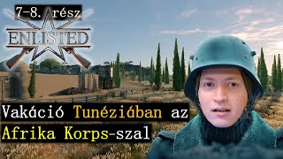 Vakáció Tunéziában az Afrika Korpsszal  Enlisted 78 [upl. by Coleville]