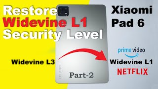 Xiaomi Pad 6 Restore Widevine L1 Certificate and Watch FHD Contents in Netflix And Prime Part2 [upl. by Wittenburg]