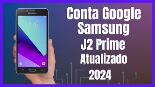 Remover Conta Google J2 Prime Método Atualizado 2024 [upl. by Esialb]