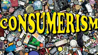 Consumerism 🚀 Do we really need to consume so much FIND OUT  PLANET JDUY Part 1 [upl. by Nnylyt]