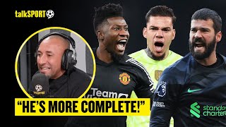 Heurelho Gomes INSISTS Andre Onana Is Good Enough For Man United amp Picks Ederson OVER Alisson 😱 [upl. by Sheryle]