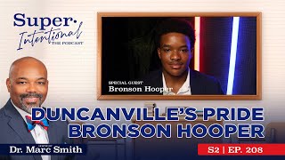 Super Intentional Podcast  Season 2 Ep8  Duncanville’s Pride Bronson Hooper [upl. by Auqinahs]