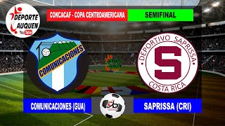 COMUNICACIONES GUA VS DEPORTIVO SAPRISSA CRI  CONCACAF COPA CENTROAMERICANA SEMIFINAL IDA [upl. by Thilde]