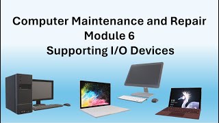 Computer Repair Module 6 Supporting IO Devices Quick Study Guide [upl. by Medarda224]