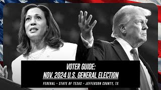 FULL VOTER GUIDE NOV 2024 US GENERAL ELECTION  Federal State of Texas and Jefferson County [upl. by Kylila]