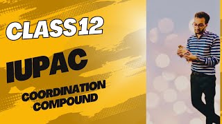 Class 12 CoOrdination Compounds  IUAPC OF coordination compounds  Class 12 Chemistry class12 [upl. by Koby]