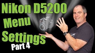 Nikon D5200 Menu Settings Part 4  The Shooting Menu Completed [upl. by Sidwohl]