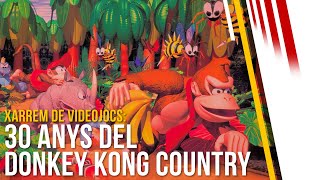 XARREM DE VIDEOJOCS 30 anys del DONKEY KONG COUNTRY [upl. by Nnylrahc]