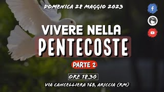 CIMAP The Glory Servizio del 28052023 ad ARICCIA  quot VIVERE NELLA PENTECOSTE  Pt 2 quot [upl. by Honorine]